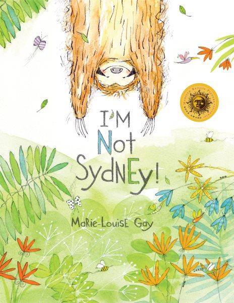 I'm not Sydney! / Marie-Louise Gay.