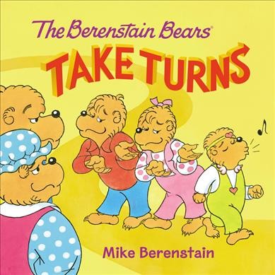 The Berenstain Bears take turns / Mike Berenstain.