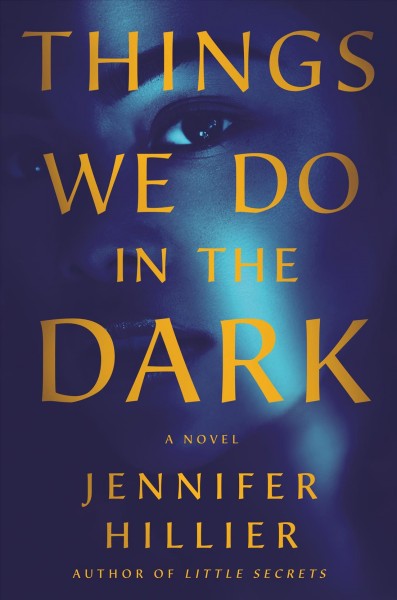 Things we do in the dark / Jennifer Hillier.