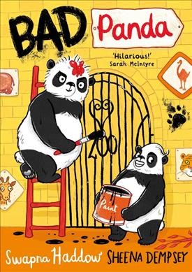 Bad panda / Swapna Haddow ; [illustrated by] Sheena Dempsey.