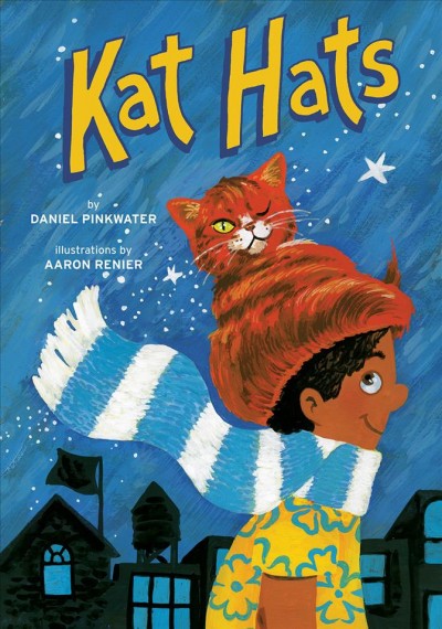 Kat hats / by Daniel Pinkwater ; illustrations by Aaron Renier.