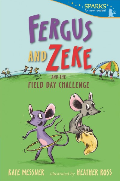 Fergus and Zeke and the field day challenge / Kate Messner ; illustrated by Heather Ross.