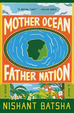 Mother ocean father nation : a novel / Nishant Batsha.