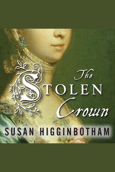 The stolen crown [electronic resource] / Susan Higginbotham.