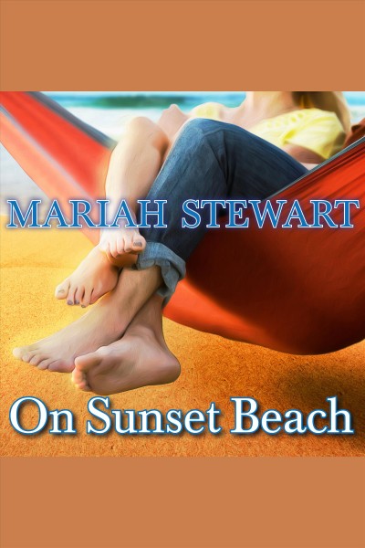 On sunset beach [electronic resource] / Mariah Stewart.