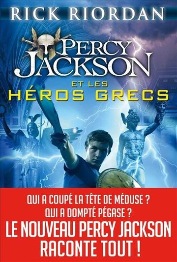 Percy Jackson et les heros grecs / Rick Riordan ; traduit de l'anglais (americain) par Nathalie Serval.