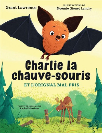 Charlie la Chauve-Souris et l'orignal Mal Pris.