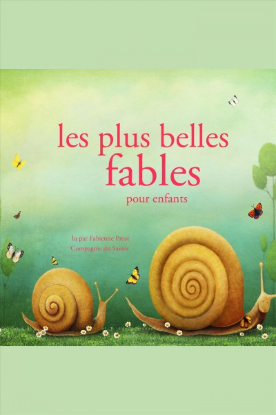Les plus belles fables pour enfants / Charles Perrault, La Fontaine, Frères Grimm, Hans Christian Andersen.
