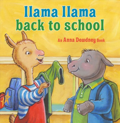 Llama Llama back to school / by Reed Duncan ; illustrated by JT Morrow.