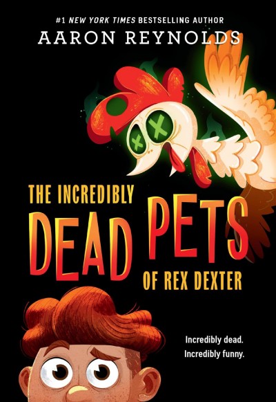 The incredibly dead pets of Rex Dexter / Aaron Reynolds.