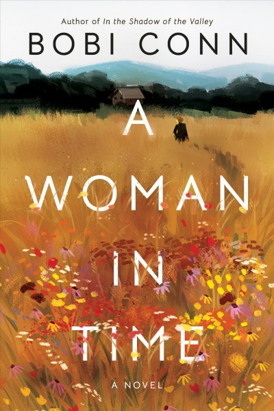 A woman in time : a novel / Bobi Conn.