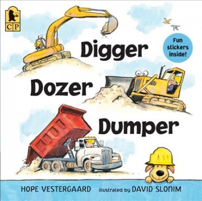 Digger, dozer, dumper / Hope Vestergaard ; illustrated by David Slonim.