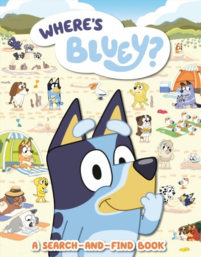 Where's Bluey? : a search-and-find book / illustrated by Nick Rees.