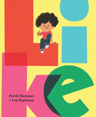 Like / written by Annie Barrows ; illustrated by Leo Espinosa.