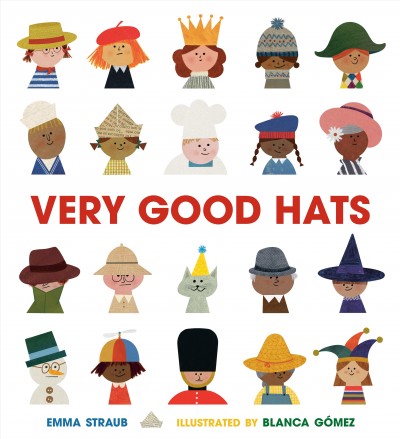 Very good hats / Emma Straub ; illustrated by Blanca Gómez.