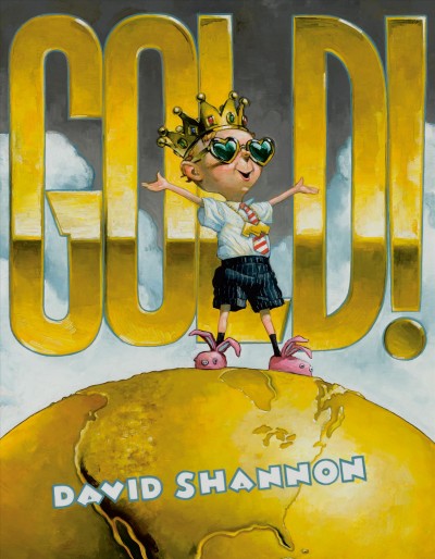 Gold! / David Shannon.
