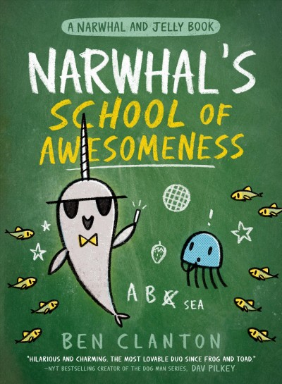 Narwhal's school of awesomeness / Ben Clanton.