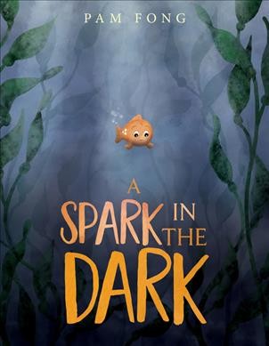 A spark in the dark / Pam Fong.