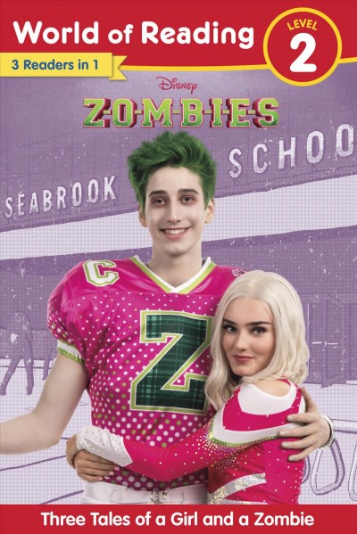 Z-O-M-B-I-E-S : three tales of a girl and a zombie / adapted by Bonnie Steele ; based on Disney Channel's Original Movie by David Light and Joseph Raso.