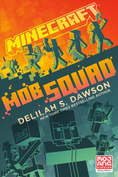 Minecraft : mob squad / Delilah S. Dawson.