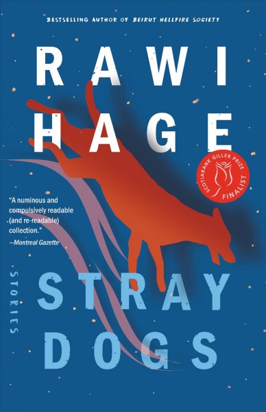 Stray dogs : stories / Rawi Hage.