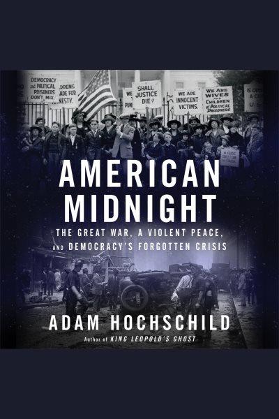 American Midnight [electronic resource] / Adam Hochschild.