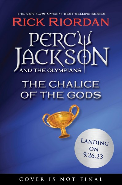 Percy Jackson and the Olympians.  Bk.6  The chalice of the gods / Rick Riordan.