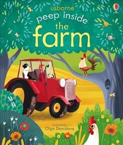 Peep inside the farm / written by Anna Milbourne ; illustrated by Olga Demidova.