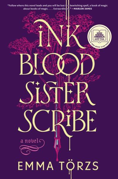 Ink blood sister scribe : a novel / Emma Törzs.