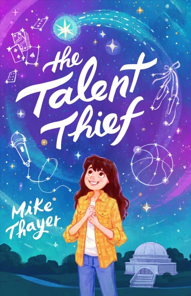 The talent thief / Mike Thayer.