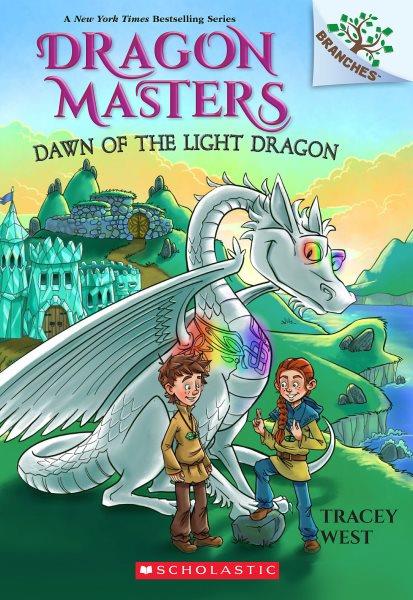 Dragon Masters.  #24  Dawn of the light dragon / written by Tracey West ; illustrated by Matt Loveridge.