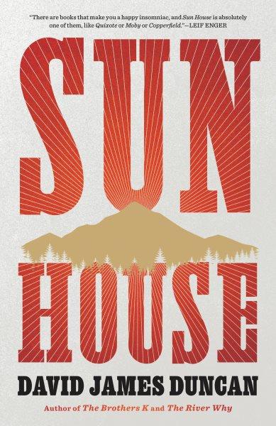 Sun house / David James Duncan.
