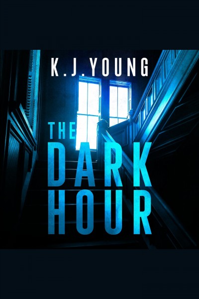The dark hour [electronic resource] / K.J. Young.