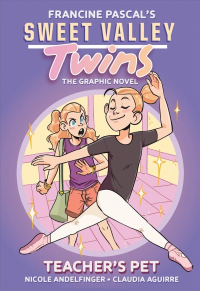 Sweet Valley twins. 2, Teacher's pet / created and story by Francine Pascal ; adaptation written by Nicole Andelfinger ; illustrated by Claudia Aguirre ; colors by Sara Hagstrom ; letters by Warren Montgomery.