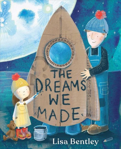 The dreams we made / Lisa Bentley.