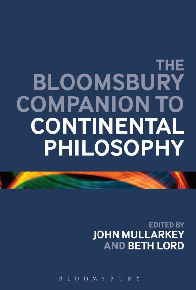 The Bloomsbury Companion to Continental Philosophy.