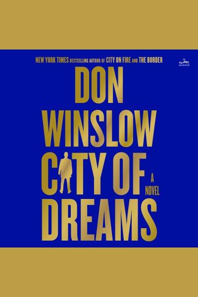 City of dreams : a novel / Don Winslow.