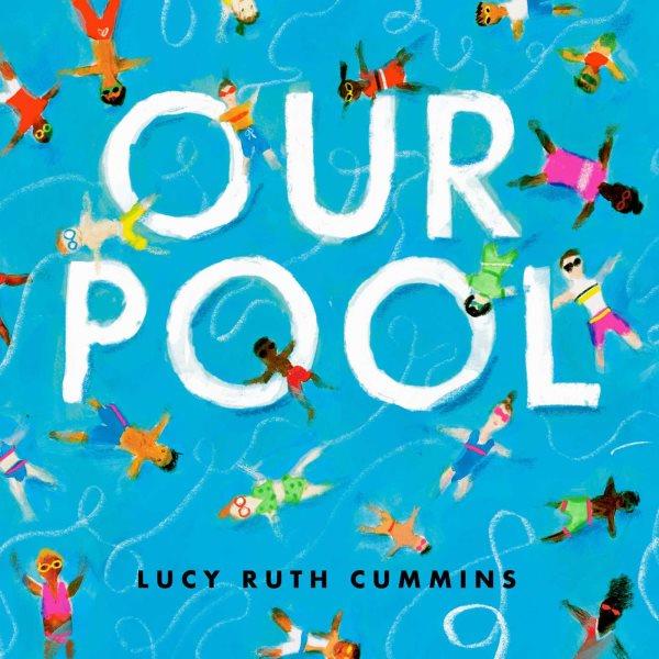 Our pool / Lucy Ruth Cummins.