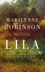 Lila /  Marilynne Robinson. 