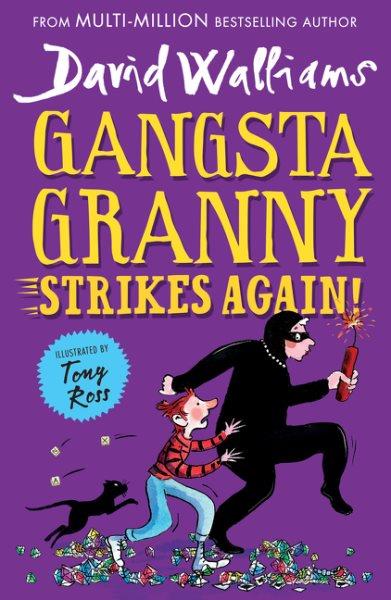 Gangsta granny strikes again! / David Walliams ; illustrated by Tony Ross.