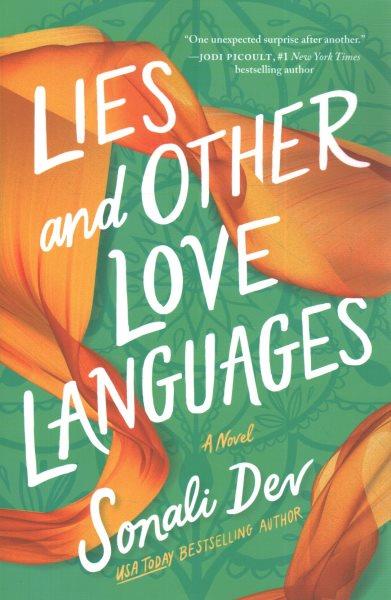 Lies and other love languages : a novel / Sonali Dev.