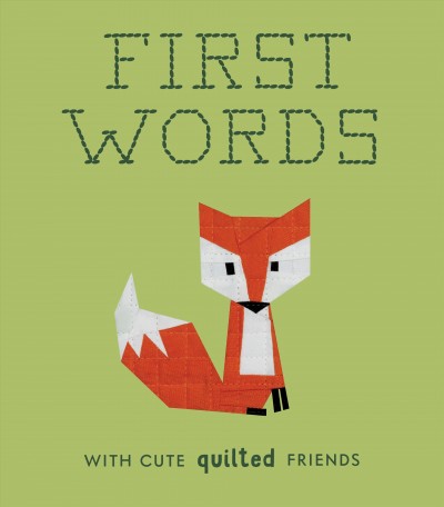 First words with cute quilted friends / quilting by Wendy Chow.