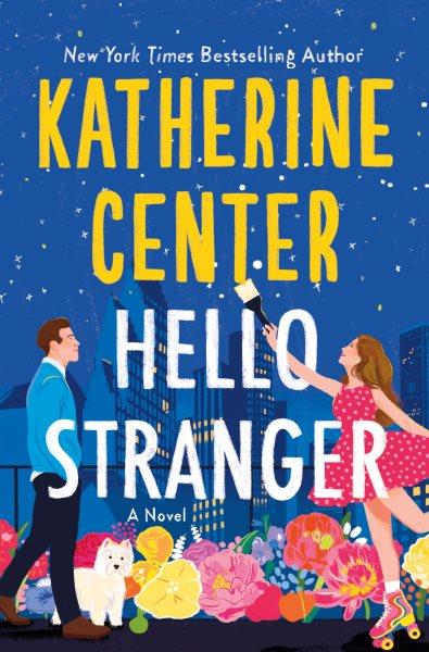 Hello stranger / Katherine Center.