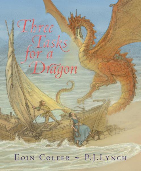Three tasks for a dragon / Eoin Colfer ; illustrated by P.J. Lynch.