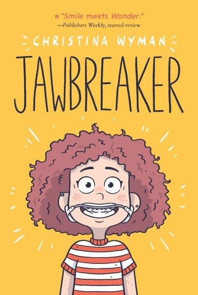 Jawbreaker / Christina Wyman ; illustrated by James Lancett.