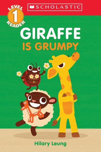 Giraffe is grumpy / Hilary Leung.