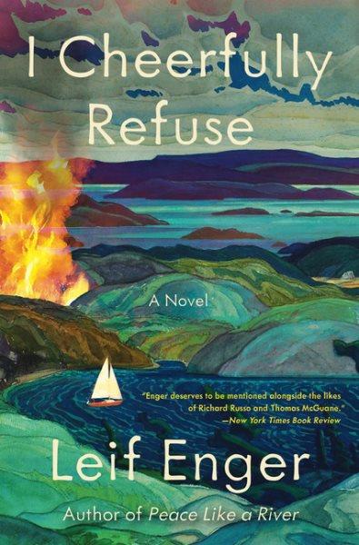 I cheerfully refuse : a novel / Leif Enger.