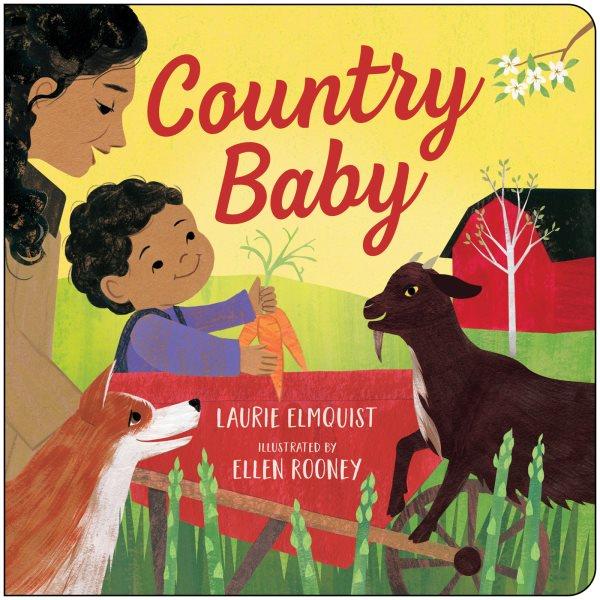 Country baby / Laurie Elmquist ; illustrated by Ellen Rooney.