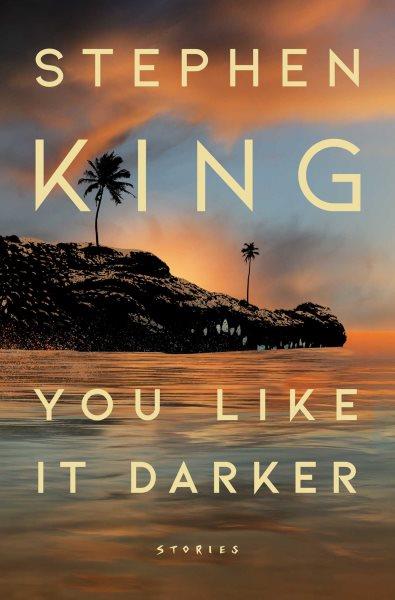 You like it darker: Stories / Stephen King.