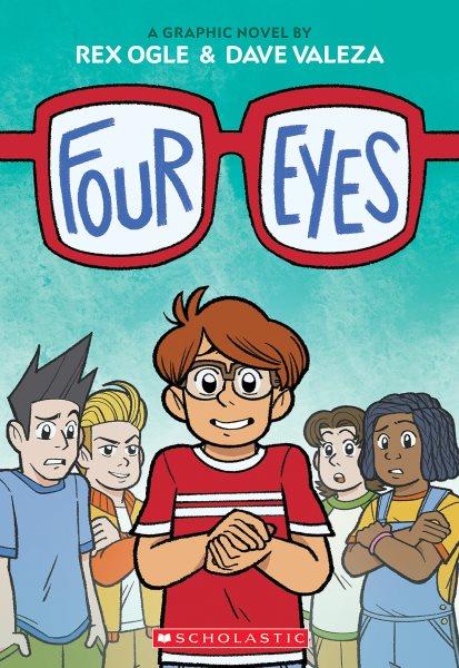 Four eyes [electronic resource] : A graphic novel. Rex Ogle.